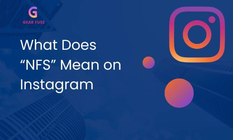 What Does “NFS” Mean on Instagram?