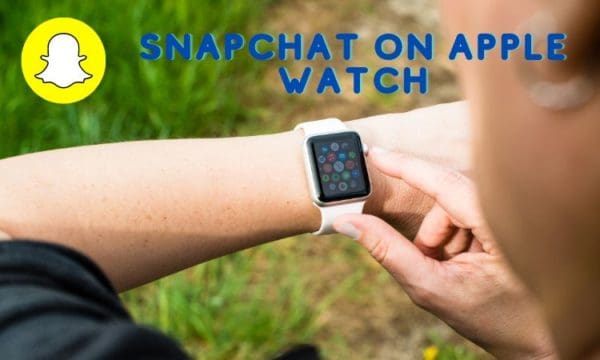 Get Snapchat on Apple Watch